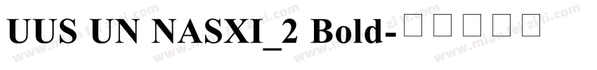 UUS UN NASXI_2 Bold字体转换